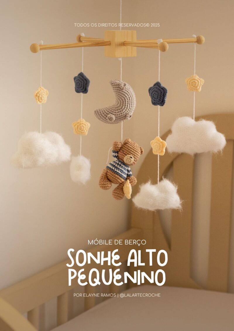 Móbile de berço - Coleção Sonhe Alto Pequenino (PDF)